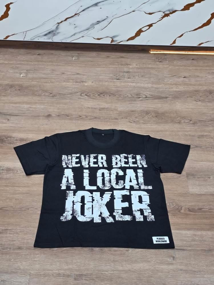 Never been a Local Joker